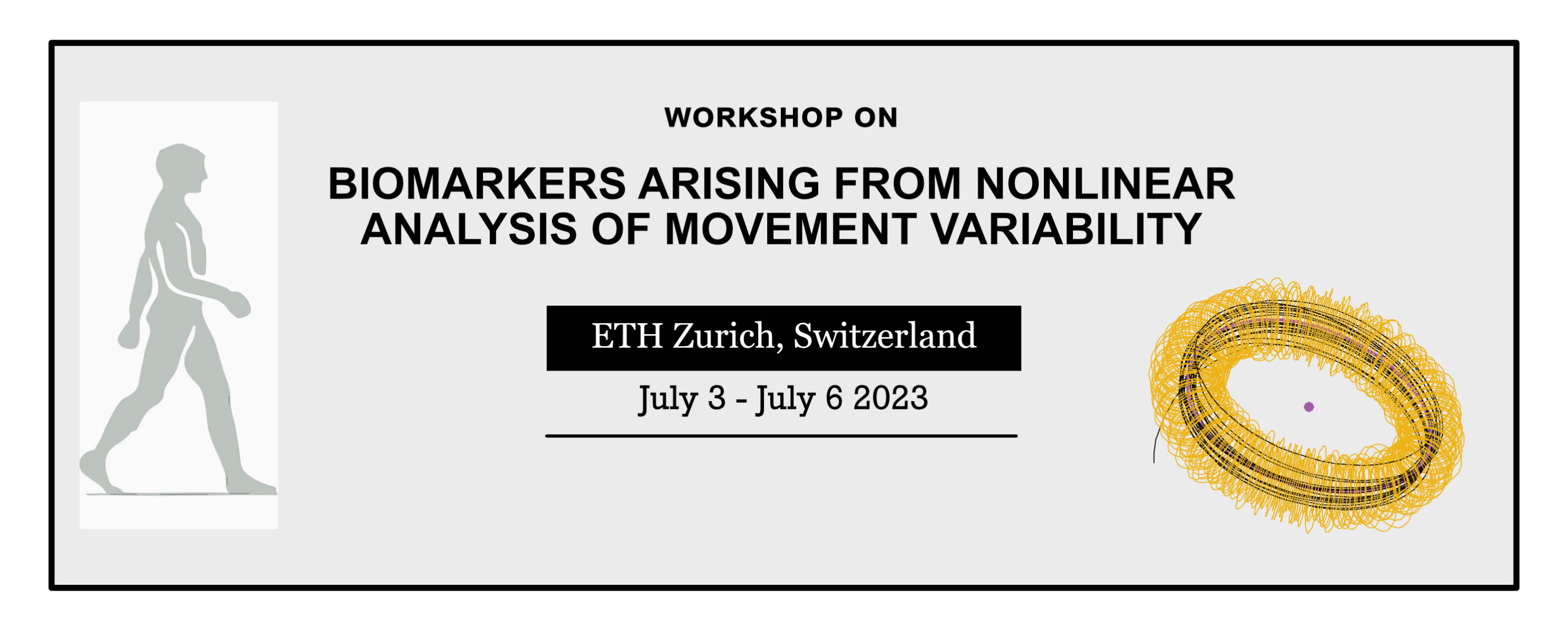 Banner of workshop “Biomarkers arising from nonlinear analysis of movement variability”. ETH Zurich from July 3rd to July 6th 2023